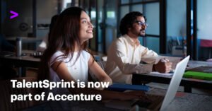 Accenture Acquires TalentSprint to Expand LearnVantage’s Capabilities in Developing Future-Ready Talent for Enterprises and Governments