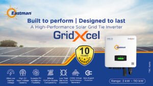 Eastman Launches Grid Tie Inverters (GridXcel): A Bold Foray into the Commercial & Industrial Solar Segment