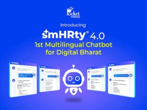 Pocket HRMS unveils smHRty® 4.0 – 1st Multilingual smHRt® Chatbot for Digital Bharat that goes Beyond Answering Questions!